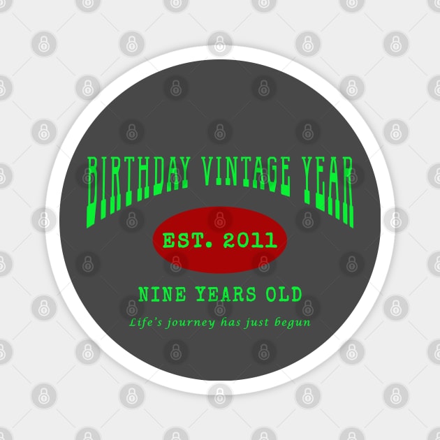 Birthday Vintage Year - Nine Years Old Magnet by The Black Panther